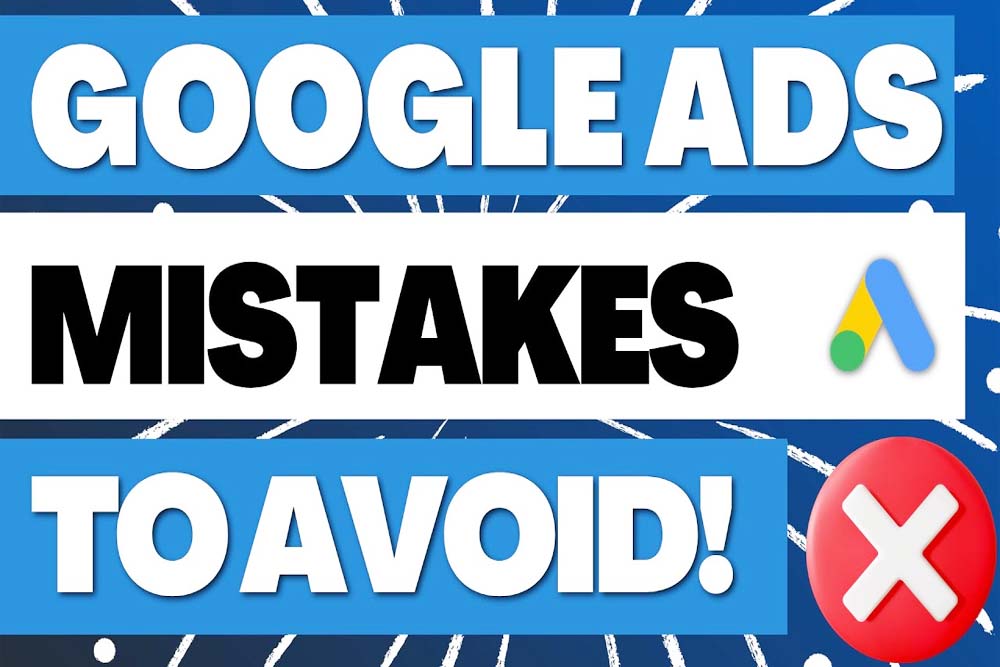 common google ads mistakes made by financial advisors