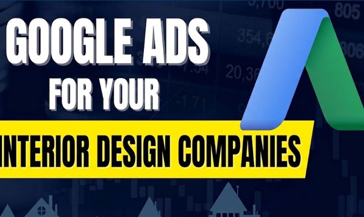 google ads for interior design companies