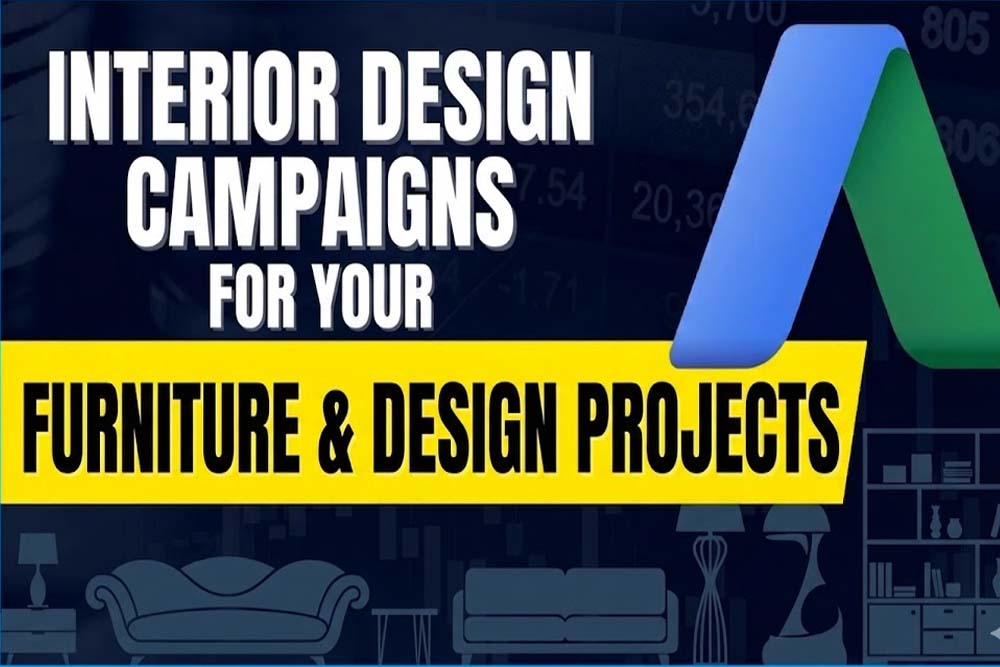 why google ads work for interior design companies